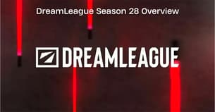 Vue d'ensemble de la saison 28 de la DreamLeague de Dota 2