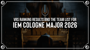 VRS-rankingresultat och laglistan för IEM Köln Major 2026