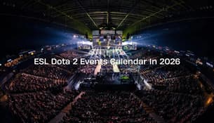 Calendrier des événements ESL Dota 2 en 2026