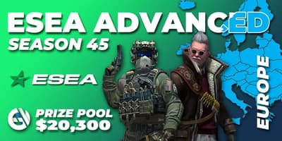 ESEA Advanced Season 45 Europe ESEA Advanced Season 45 Europe