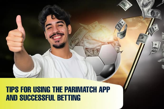 Tips for Using the Parimatch App and Successful Betting Tips for Using the Parimatch App and Successful Betting