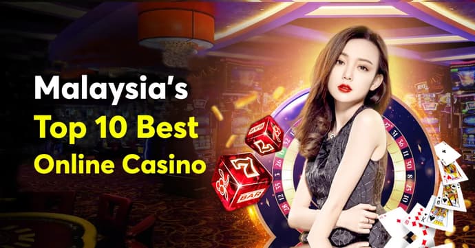 Malaysia’s Top 10 Best Online Casinos
