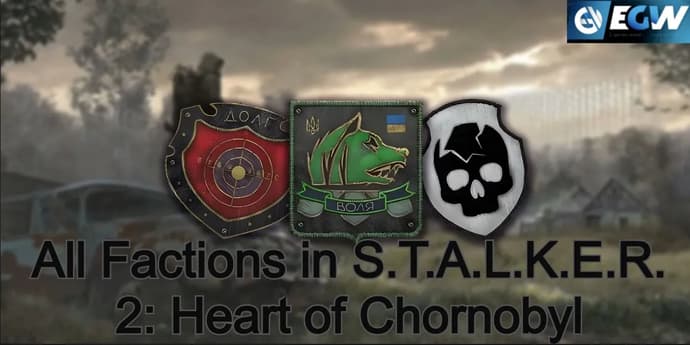 Toutes les factions dans S.T.A.L.K.E.R. 2 : Heart of Chornobyl