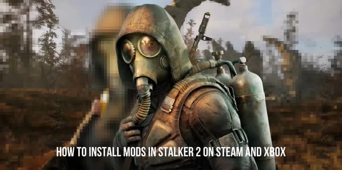 How To Install Mods in STALKER 2 on Steam and Xbox