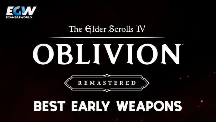 Oblivion Remastered En İyi Erken Dönem Silahları Oblivion Remastered En İyi Erken Dönem Silahları