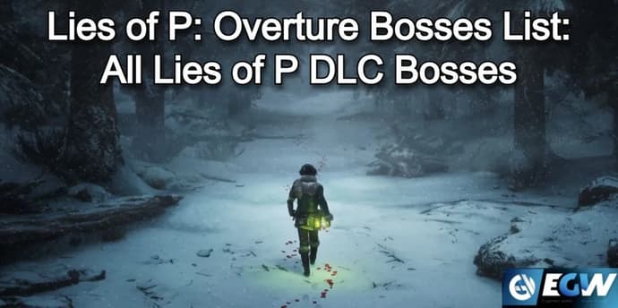 Lista de Chefes de Lies of P: Overture: Todos os chefes do DLC de Lies of P Lista de Chefes de Lies of P: Overture: Todos os chefes do DLC de Lies of P