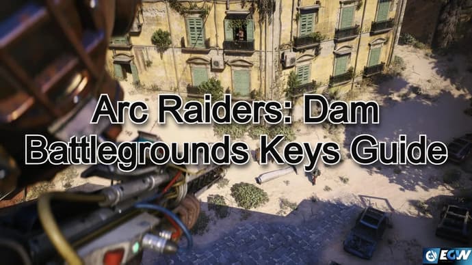Arc Raiders: Dam Battlegrounds -pelin avainopas