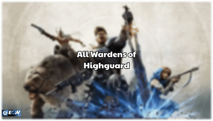 Alle vogtere af Highguard