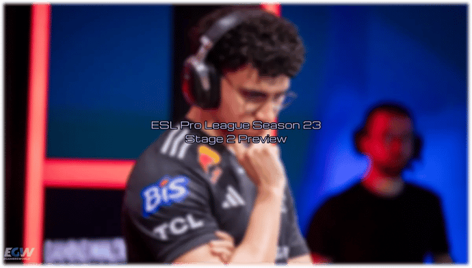 ESL Pro League Saison 23 Stufe 2 Vorschau ESL Pro League Saison 23 Stufe 2 Vorschau