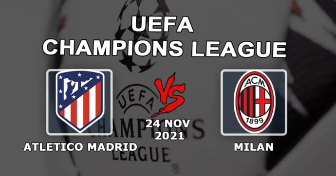 Atletico Madrid - Milan: Şampiyonlar Ligi maçı için tahmin ve bahis - 24.11.2021 Atletico Madrid - Milan: Şampiyonlar Ligi maçı için tahmin ve bahis - 24.11.2021