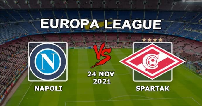 Napoli - Spartak: Avrupa Ligi maçı için tahmin ve bahis - 24.11.2021 Napoli - Spartak: Avrupa Ligi maçı için tahmin ve bahis - 24.11.2021