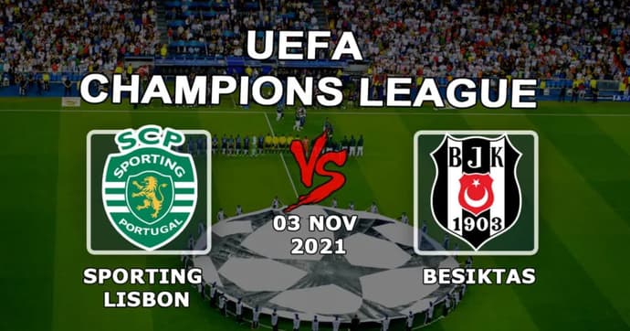 Sporting Lizbon - Beşiktaş: Şampiyonlar Ligi maçı için tahmin ve bahis - 03.11.2021 Sporting Lizbon - Beşiktaş: Şampiyonlar Ligi maçı için tahmin ve bahis - 03.11.2021