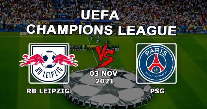 RB Leipzig - PSG: Şampiyonlar Ligi maçı için tahmin ve bahis - 03.11.2021 RB Leipzig - PSG: Şampiyonlar Ligi maçı için tahmin ve bahis - 03.11.2021