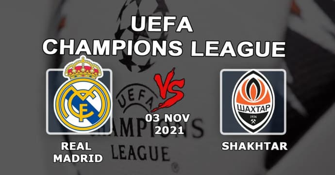 Real Madrid - Shakhtar: Şampiyonlar Ligi maçı için tahmin ve bahis - 03.11.2021 Real Madrid - Shakhtar: Şampiyonlar Ligi maçı için tahmin ve bahis - 03.11.2021