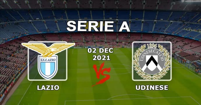 Lazio - Udinese: tahmin ve bahis oranları A - 02.12.2021 Lazio - Udinese: tahmin ve bahis oranları A - 02.12.2021