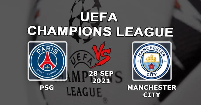 PSG - Manchester City: prognóstico e aposta no jogo da Champions League - 28/09/2021 PSG - Manchester City: prognóstico e aposta no jogo da Champions League - 28/09/2021