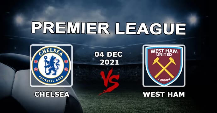 West Ham - Chelsea: Premier Lig maçı için tahmin ve bahis - 04.12.2021 West Ham - Chelsea: Premier Lig maçı için tahmin ve bahis - 04.12.2021