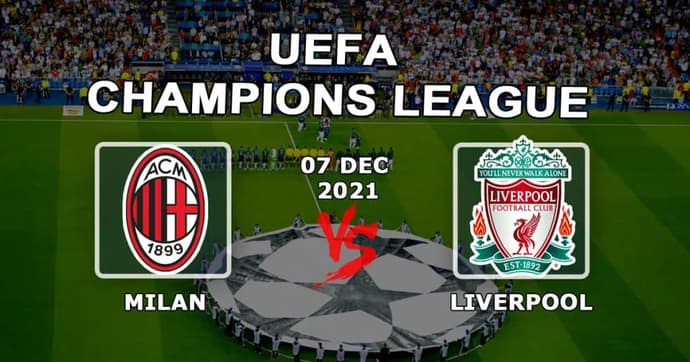 Milán - Liverpool: predicción y apuesta en el partido de la Champions League - 07.12.2021 Milán - Liverpool: predicción y apuesta en el partido de la Champions League - 07.12.2021
