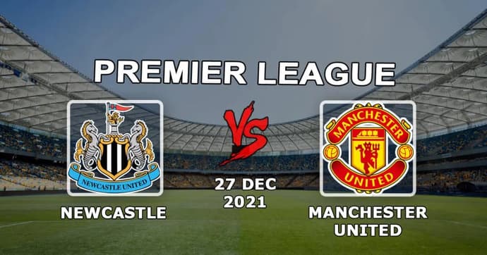 Newcals - Manchester United: predicción y apuesta por la Premier League - 27.12.2021