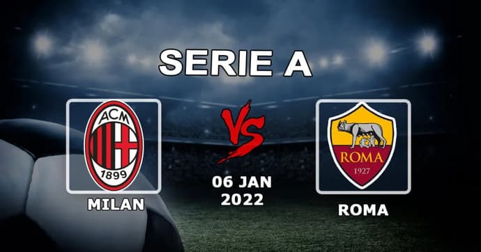 Milan - Roma: Serie A maçında tahmin ve bahis - 06.01.2022 Milan - Roma: Serie A maçında tahmin ve bahis - 06.01.2022