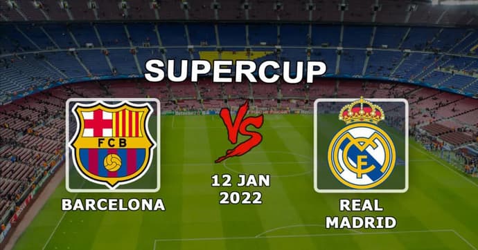 Barcelona - Real Madrid: İspanya Süper Kupası maçına ilişkin tahmin ve bahis - 12.01.2022 Barcelona - Real Madrid: İspanya Süper Kupası maçına ilişkin tahmin ve bahis - 12.01.2022