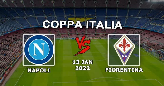 Napoli - Fiorentina: İtalya Kupası için tahmin ve bahis - 13.01.2022 Napoli - Fiorentina: İtalya Kupası için tahmin ve bahis - 13.01.2022