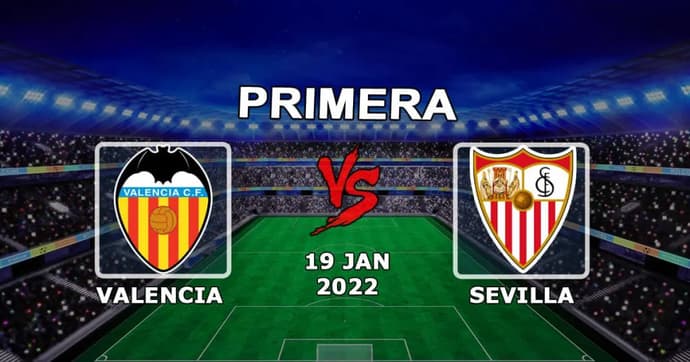Valencia - Sevilla: maça ilişkin tahmin ve bahis Örnekler - 19.01.2022