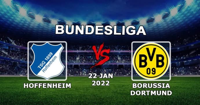 Hoffenheim - Borussia Dortmund: forecast and bet on the match of the Bundesliga - 22.01.2022