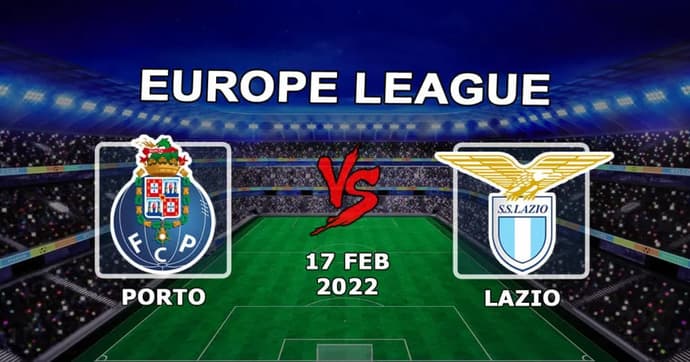 Porto - Lazio: prognóstico e aposta no jogo das finais de 1/16 da Liga Europa - 17.02.2022 Porto - Lazio: prognóstico e aposta no jogo das finais de 1/16 da Liga Europa - 17.02.2022