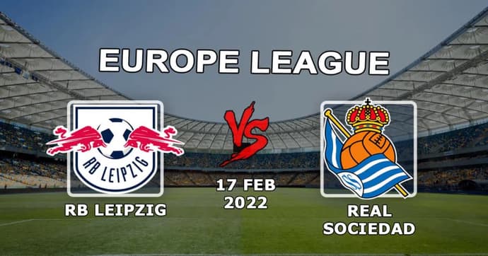 RB Leipzig - Real Sociedad: previsão e aposta na partida das finais de 1/16 da Liga Europa - 17.02.2022 RB Leipzig - Real Sociedad: previsão e aposta na partida das finais de 1/16 da Liga Europa - 17.02.2022
