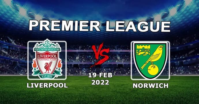 Liverpool - Norwich: Premier Lig maçı için tahmin ve bahis - 19.02.2022 Liverpool - Norwich: Premier Lig maçı için tahmin ve bahis - 19.02.2022