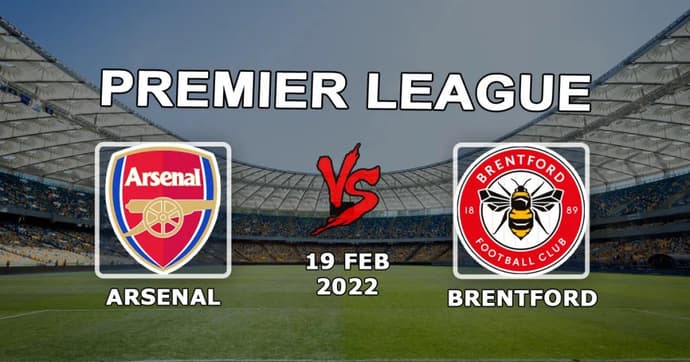 Arsenal - Brentford: previsão e aposta no jogo da Premier League - 19.02.2022 Arsenal - Brentford: previsão e aposta no jogo da Premier League - 19.02.2022
