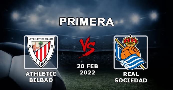 Athletic Bilbao - Real Sociedad: forudsigelse og væddemål på kampeksempler - 20.02.2022 Athletic Bilbao - Real Sociedad: forudsigelse og væddemål på kampeksempler - 20.02.2022