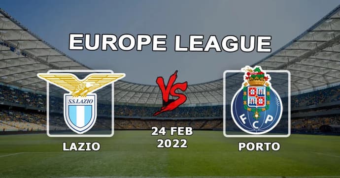 Lazio - Porto: prognóstico e aposta no jogo da Liga Europa - 24.02.2022 Lazio - Porto: prognóstico e aposta no jogo da Liga Europa - 24.02.2022
