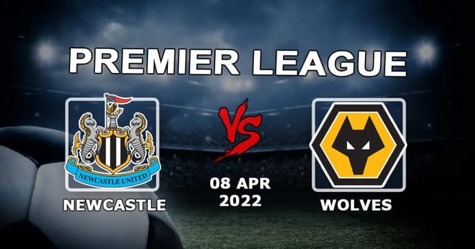 Newcastle - Wolverhampton Wolves: Premier Lig maçı için tahmin ve bahis - 08.04.2022 Newcastle - Wolverhampton Wolves: Premier Lig maçı için tahmin ve bahis - 08.04.2022