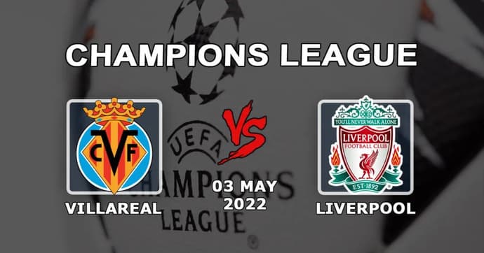 Villarreal - Liverpool: Şampiyonlar Ligi 1/2 maçı için tahmin ve bahis - 03.05.2022 Villarreal - Liverpool: Şampiyonlar Ligi 1/2 maçı için tahmin ve bahis - 03.05.2022