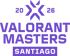 VALORANT Masters Santiago 2026
